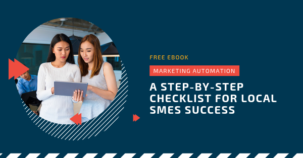 Marketing Automation: A Step-By-Step Checklist for Local SMEs Success